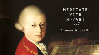 Meditate with Mozart  432Hz Classical Music  Vol 2 [upl. by Aliwt24]