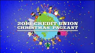 2013 Credit Union Christmas Pageant [upl. by Enohpets940]