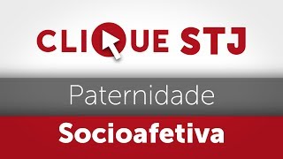 Clique STJ  Paternidade Socioafetiva 05102018 [upl. by Meihar751]