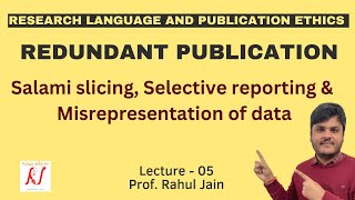 Redundant Publications  Salami Slicing  Selective Reporting  Misrepresentation of Data  L  05 [upl. by Ecnaret]