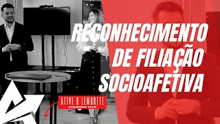 DIREITO DE FAMÍLIA Reconhecimento de filiação socioafetiva [upl. by Donnelly]