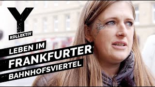 Zwischen Junkies und Hipstern Leben im Frankfurter Bahnhofsviertel [upl. by Drahnreb]